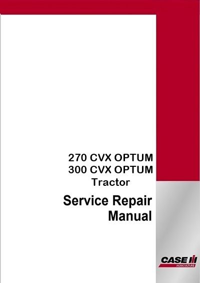 Case IH 270 CVX OPTUM 300 CVX OPTUM Tractor Service Pdf Manual (Tier 4) (PIN ZFEM50001 AND ABOVE)
