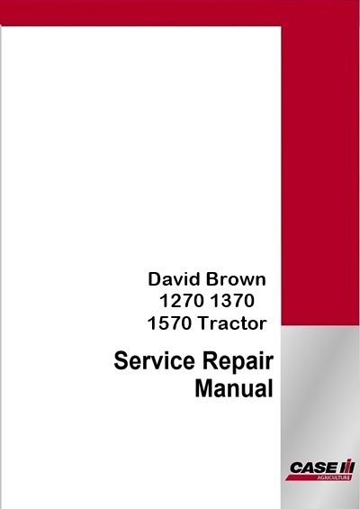 Case IH David Brown 1270 1370 1570 Tractor Service Pdf Manual