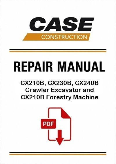 Case CX210B, CX230B, CX240B Crawler Excavator and CX210B Forestry Machine Service Pdf Manual (Pb. No
