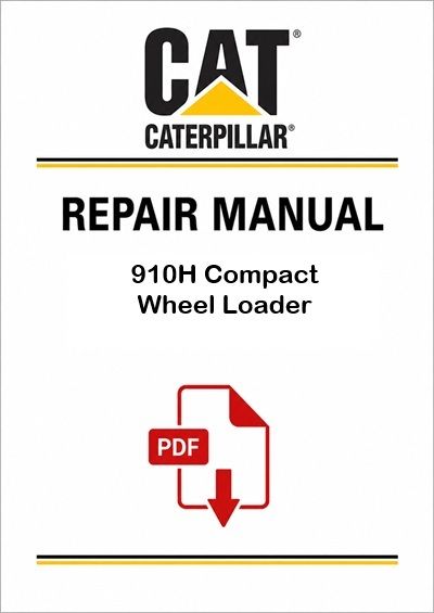 Caterpillar 910H Compact Wheel Loader Service Repair Pdf Manual