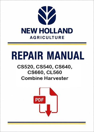 New Holland CS520, CS540, CS640, CS660, CL560 Combine Harvester Service Pdf Manual