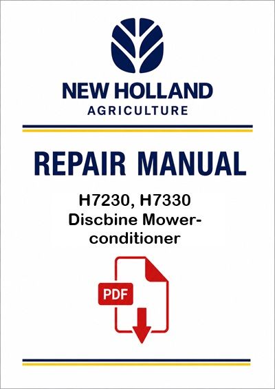 New Holland H7230, H7330 Discbine Mower-conditioner Service Pdf Manual