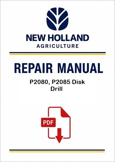 New Holland P2080, P2085 Disk Drill Service Pdf Manual