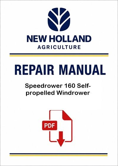New Holland Speedrower 160 Self-propelled Windrower Service Pdf Manual