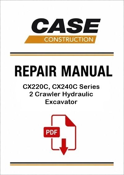 Case CX220C, CX240C Series 2 Crawler Hydraulic Excavator Service Pdf Manual (Pb. No. 48024959) (Tier