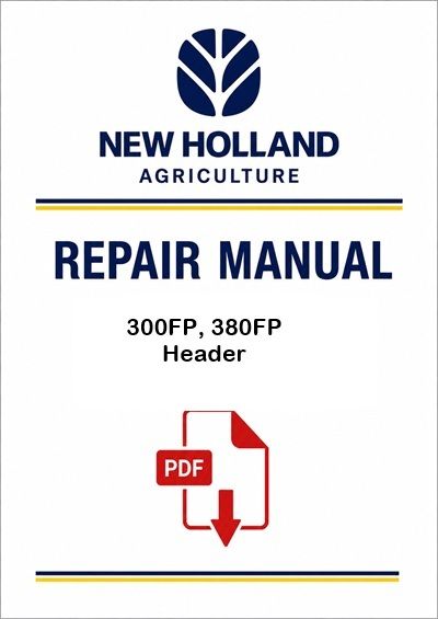 New Holland 300FP, 380FP Header Service Pdf Manual