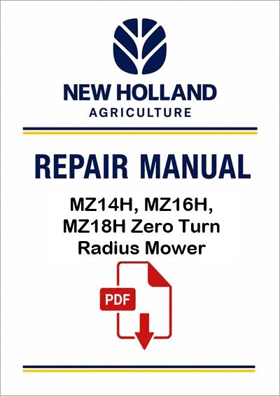 New Holland MZ14H, MZ16H, MZ18H Zero Turn Radius Mower Service Pdf Manual