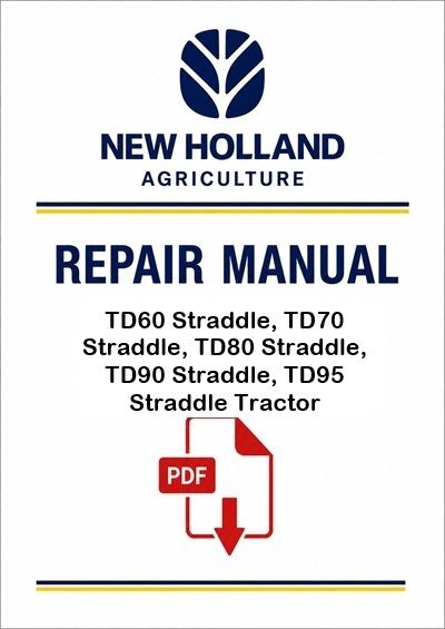 New Holland TD60 Straddle, TD70 Straddle, TD80 Straddle, TD90 Straddle, TD95 Straddle Tractor Servic