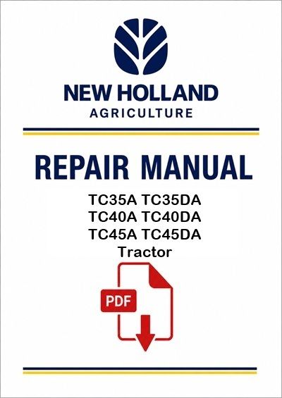 New Holland TC35A TC35DA TC40A TC40DA TC45A TC45DA Tractor Service Pdf Manual (P. No. 87618716)
