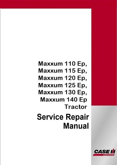 Case IH Maxxum 110 Ep, Maxxum 115 Ep, Maxxum 120 Ep, Maxxum 125 Ep, Maxxum 130 Ep, Maxxum 140 Ep Tra