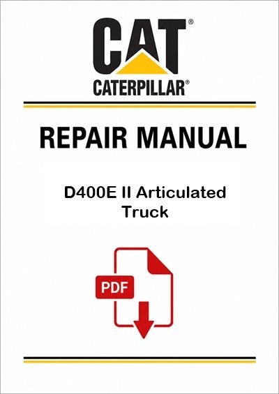 Caterpillar D400E II Articulated Truck Service Repair Pdf Manual