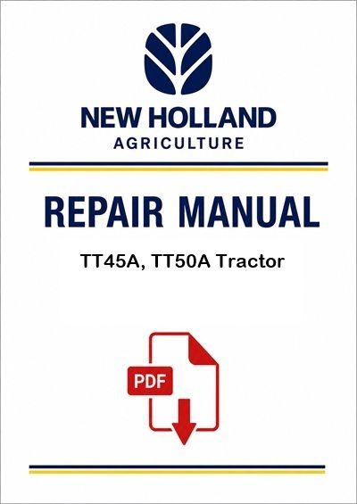 New Holland TT45A, TT50A Tractor Service Pdf Manual (p. Nb. 87655297)