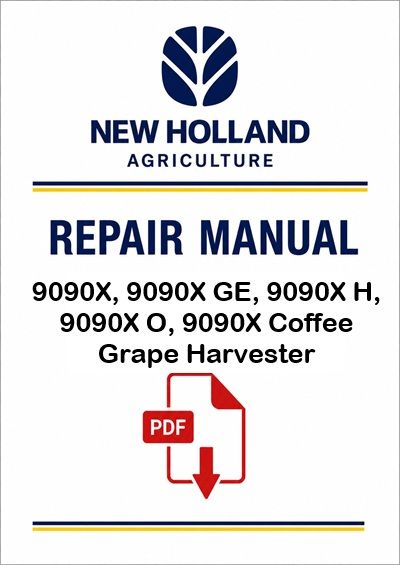 New Holland 9090X, 9090X GE, 9090X H, 9090X O, 9090X Coffee Grape Harvester Service Pdf Manual 