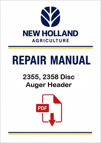 New Holland 2355, 2358 Disc Auger Header Service Pdf Manual