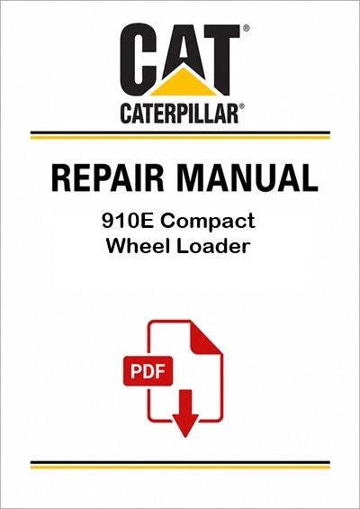 Caterpillar 910E Compact Wheel Loader Service Repair Pdf Manual
