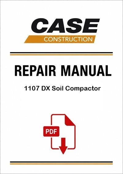 Case 1107 DX Soil Compactor Service Pdf Manual (Pb. No. 47714442)