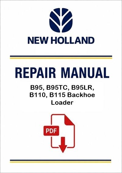 New Holland B95, B95TC, B95LR, B110, B115 Backhoe Loader Service Pdf Manual Na (p. Nb. 60367230)