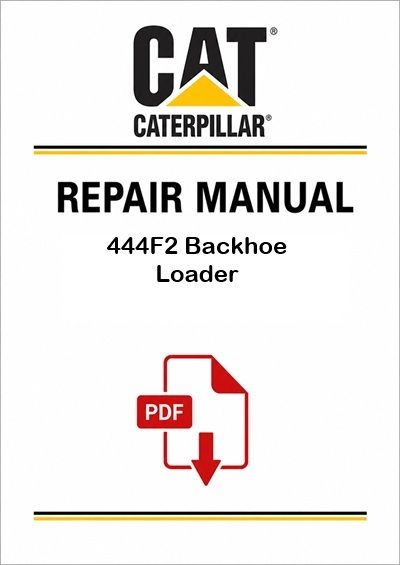 Caterpillar 444F2 Backhoe Loader Service Repair Pdf Manual