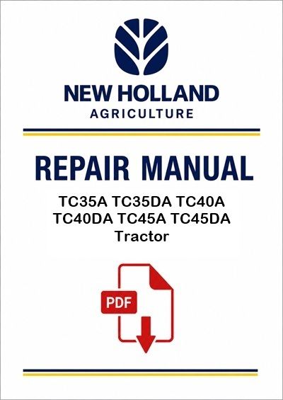 New Holland TC35A TC35DA TC40A TC40DA TC45A TC45DA Tractor Service Pdf Manual (p. Nb. 87618714)
