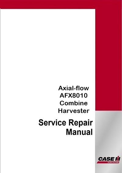 Case IH Axial-flow AFX8010 Combine Harvester Service Pdf Manual
