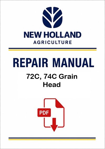 New Holland 72C, 74C Grain Head Service Pdf Manual