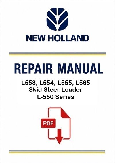 New Holland L553, L554, L555, L565 Skid Steer Loader L-550 Series Service Pdf Manual (p. Nb. 4005551