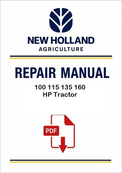 New Holland 100 115 135 160 HP Tractor Pdf Repair Service Manual Vol 1 (P. Nb. 6035432100)