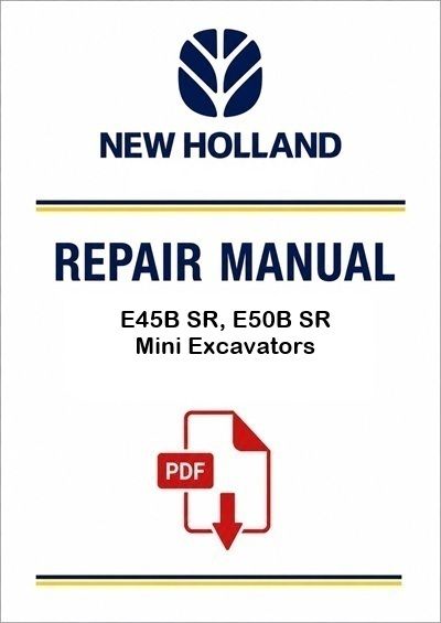 New Holland E45B SR, E50B SR Mini Excavators Service Pdf Manual (p. Nb. 84526500a)