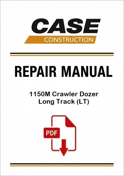 Case 1150M Crawler Dozer Long Track (LT) Service Pdf Manual (Pin Nedc11000 And Above)