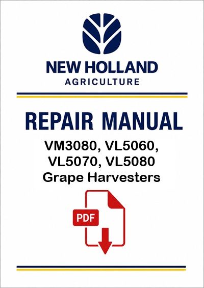 New Holland VM3080, VL5060, VL5070, VL5080 Grape Harvesters Service Pdf Manual