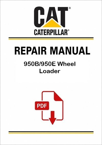 Caterpillar 950B/950E Wheel Loader Service Repair Pdf Manual