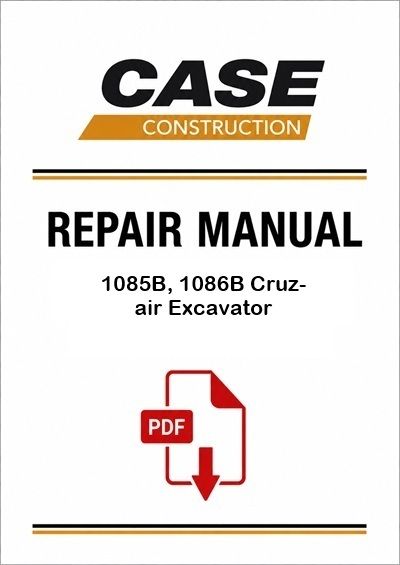Case 1085B, 1086B Cruz-air Excavator Service Pdf Manual (Pb. No. 8-44630)