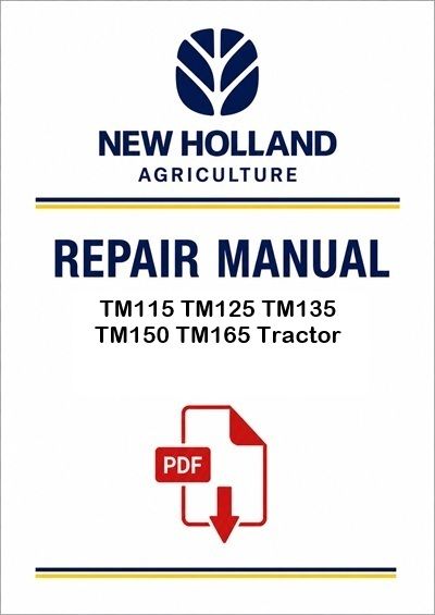 New Holland TM115 TM125 TM135 TM150 TM165 Tractor Service Pdf Manual (p. Nb. 87026001)