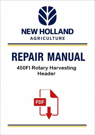New Holland 450FI Rotary Harvesting Header Service Pdf Manual
