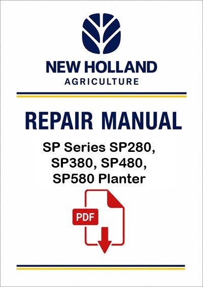 New Holland SP Series SP280, SP380, SP480, SP580 Planter Service Pdf Manual