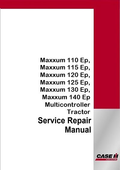 Case IH Maxxum 110 Ep, Maxxum 115 Ep, Maxxum 120 Ep, Maxxum 125 Ep, Maxxum 130 Ep, Maxxum 140 Ep Mul