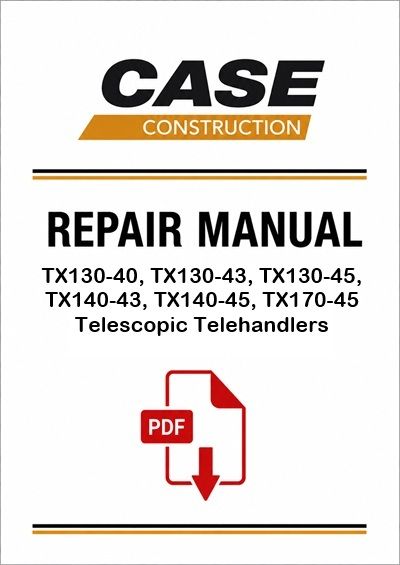 Case TX130-40, TX130-43, TX130-45, TX140-43, TX140-45, TX170-45 Telescopic Telehandlers Service Pdf 