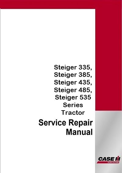 Case IH Steiger 335, Steiger 385, Steiger 435, Steiger 485, Steiger 535 Series Tractor Service Pdf M