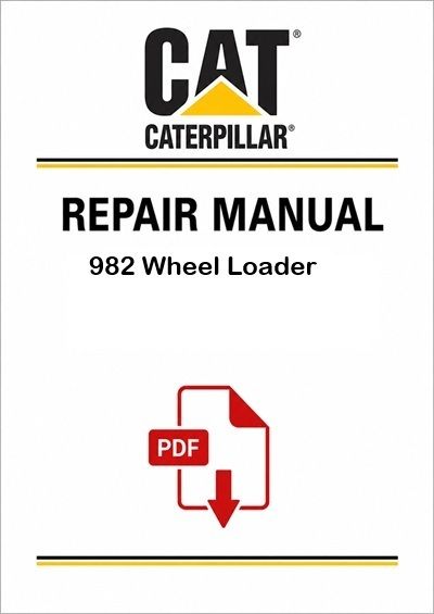 Caterpillar 982 Wheel Loader Service Repair Pdf Manual