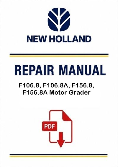 New Holland F106.8, F106.8A, F156.8, F156.8A Motor Grader Service Pdf Manual (p. Nb. 47829043)