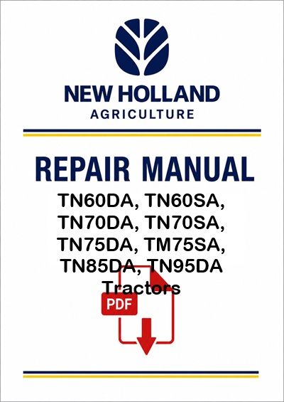 New Holland TN60DA, TN60SA, TN70DA, TN70SA, TN75DA, TM75SA, TN85DA, TN95DA Tractors Service Pdf Manu