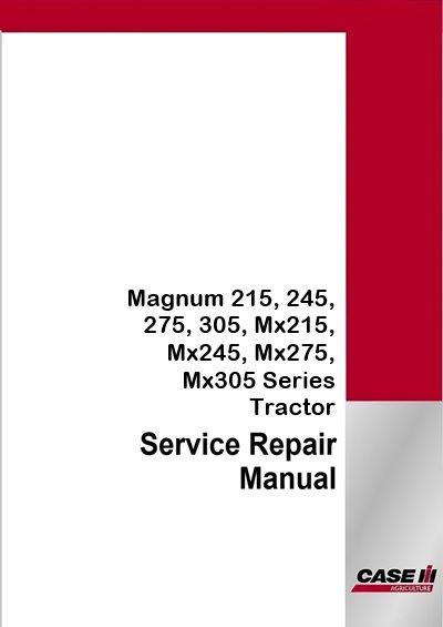 Case IH Magnum 215, 245, 275, 305, Mx215, Mx245, Mx275, Mx305 Series Tractor Service Pdf Manual