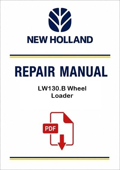 New Holland LW130.B Wheel Loader Service Pdf Manual (p. Nb. 6-73002na)