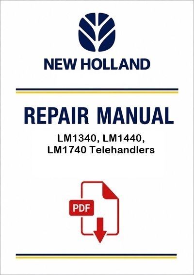 New Holland LM1340, LM1440, LM1740 Telehandlers Service Pdf Manual (p. Nb. 6036701002)