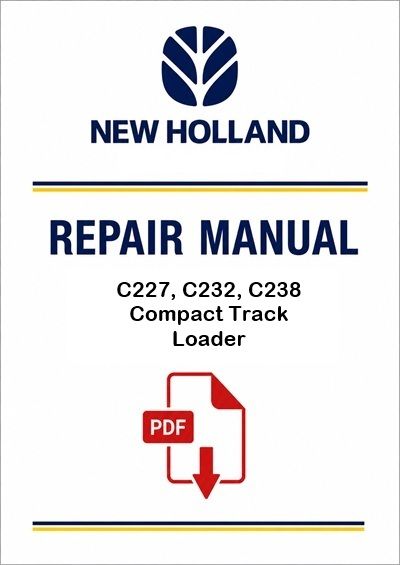 New Holland C227, C232, C238 Compact Track Loader Service Pdf Manual (p. Nb. 84423865)