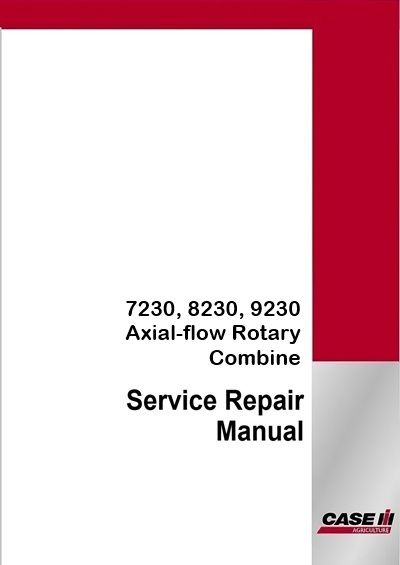 Case IH 7230, 8230, 9230 Axial-flow Rotary Combine Service Pdf Manual (Tier 3)