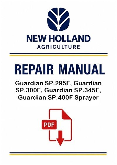 New Holland Guardian SP.295F, Guardian SP.300F, Guardian SP.345F, Guardian SP.400F Sprayer Service P