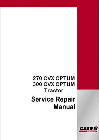 Case IH 270 CVX OPTUM 300 CVX OPTUM Tractor Service Pdf Manual (Tier 4) (PIN ZGEM51830 AND ABOVE)