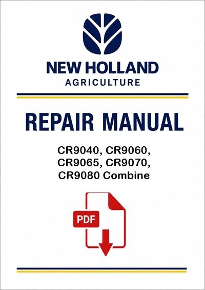 New Holland CR9040, CR9060, CR9065, CR9070, CR9080 Combine Service Pdf Manual