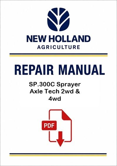 New Holland Guardian SP.300C Sprayer Axle Tech 2wd &amp; 4wd Service Pdf Manual